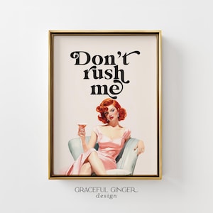 Retro Glam Wall Art | Vintage Pin Up Printable Quote “Don’t Rush Me” (Digital Download)