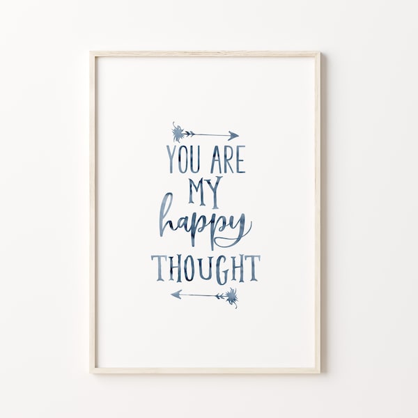 Peter Pan Nursery Quote Print, You are my happy thought, Blue Gray Watercolor Printable, Baby Boy Nursery Decor, Playroom Wall Art