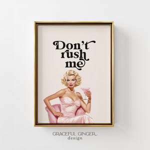 Don't Rush Me Retro Woman Print, Funny Quote Art (Digital Download)