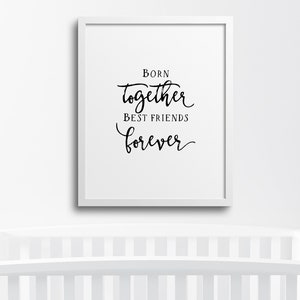Twins Nursery Print, Born Together Best Friends Forever, Nursery Quote ...