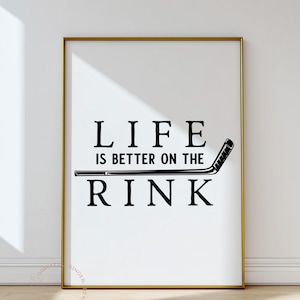 Hockey Quote Typography Print: Life Is Better at the Rink (Digital Download)