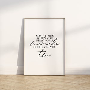 Twin Nursery Printable Wall Art, Gender-neutral, Sometimes You Pray For a Miracle and God Gives You Two, Minimalist Quote Wall Decor