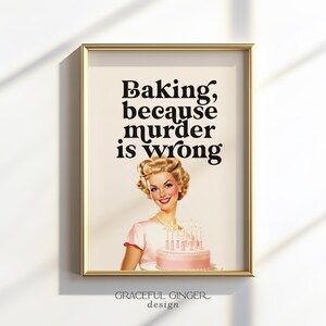Imprimé cuisine rétro : citation drôle | Décoration murale « Pâtisserie parce que le meurtre est une erreur » (téléchargement numérique) image 10