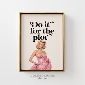Do It for the Plot Vintage Glamour Art Print, Retro Woman Illustration (Digital Download)