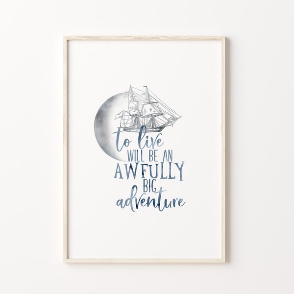 Peter Pan Nursery Quote Print, To Live will be an awfully Big Adventure, Blue Gray Watercolor Printable Wall Art, Baby Boy Nursery Decor