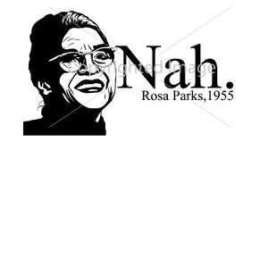 Rosa Parks, Nah. SVG. PNG. JPEG. cut file. Silhouette. Cricut. Cut file. Print file. Instant Download