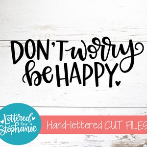 Don't Worry Be Happy, SVG Cut File, Digital File, Svg, Happiness, Sign ...