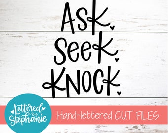 Ask Seek Knock, SVG Cut File, digital file, svg, Bible verse svg, faith svg, sign svg, kind, svg, Lettered By Stephanie, handlettered svg