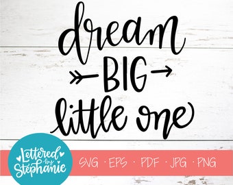 Free Free 253 Free Printable Dream Big Little One Svg SVG PNG EPS DXF File