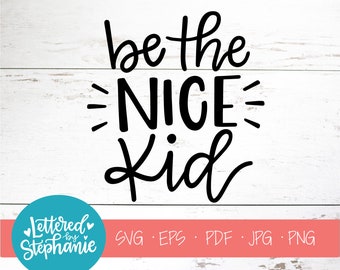 Free Free 50 Be The Nice Kid Svg SVG PNG EPS DXF File