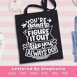 Cita positiva y tranquilizadora svg vas a resolverlo como siempre lo haces svg con letras de stephanie cricut cut file svg