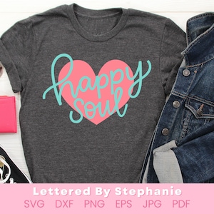 Happy Soul SVG Cut File for the joyful person, perfect for someone who is a ray of sunshine, crafting cut files handlettered by Stephanie
