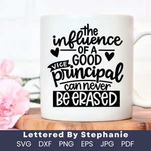 May include: White ceramic mug with a black design that reads "The influence of a good principal can never be erased".