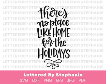 Holiday decor svg, Christmas quote, There's no place like home for the holidays christmas cut files for cricut or silhouette craft projects