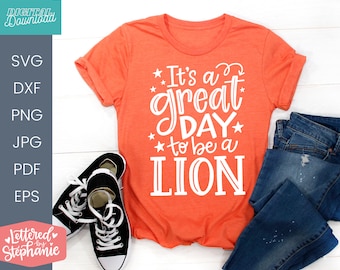 It's a great day to be an Lion, SVG Cut File, digital file, svg, school mascot svg, teacher svg, handlettered svg, Lion svg, lions