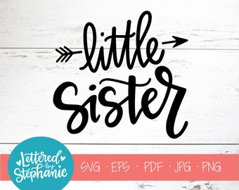 Little sister, SVG Cut File, digital file, svg, kids svg, baby shirt, sister svg, big sister, silhouette, cricut, pdf, eps, handlettered svg