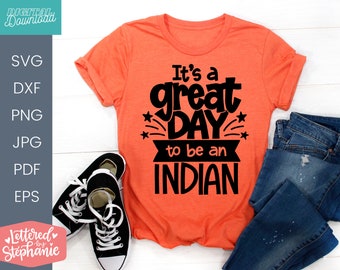 It's a great day to be a Indian SVG, school mascot svg, teacher svg, handlettered svg, Indian svg, school spirit svg