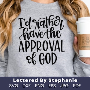 Prefiero tener la aprobación de Dios, archivo de corte svg, cristiano, svg, fe, svg, creyente, cita, silueta, cricut, letras de stephanie