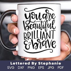 Je bent mooi, briljant en moedig, eigenwaarde SVG, zelfvertrouwen SVG, offerte voor vrouwen SVG gesneden bestand, cricut ambachtelijke bestanden.