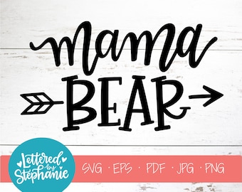 Mama bear, SVG Cut File, digital file, svg, mom svg, motherhood svg, family svg, children svg, pdf, for cricut, silhoutte, handlettered svg