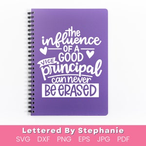 May include: Purple spiral notebook with the text "The influence of a good principal can never be erased" in white lettering. The text is in a handwritten font with hearts and a banner that says "Vice" above the word "good".