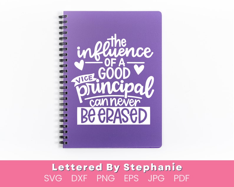 May include: Purple spiral notebook with the text "The influence of a good principal can never be erased" in white lettering. The text is in a handwritten font with hearts and a banner that says "Vice" above the word "good".