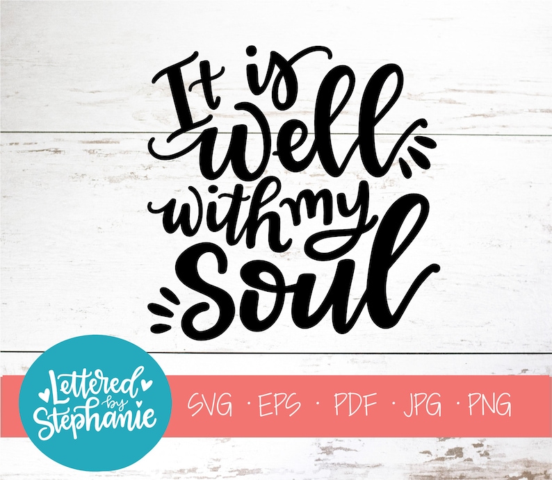 It is Well With My Soul SVG Cut File Handlettered Svg Bible Etsy