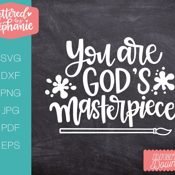 You are God's masterpiece SVG Cut File, christian svg, child of God svg, designed by God, dxf, silhouette, cricut, handlettered cut file