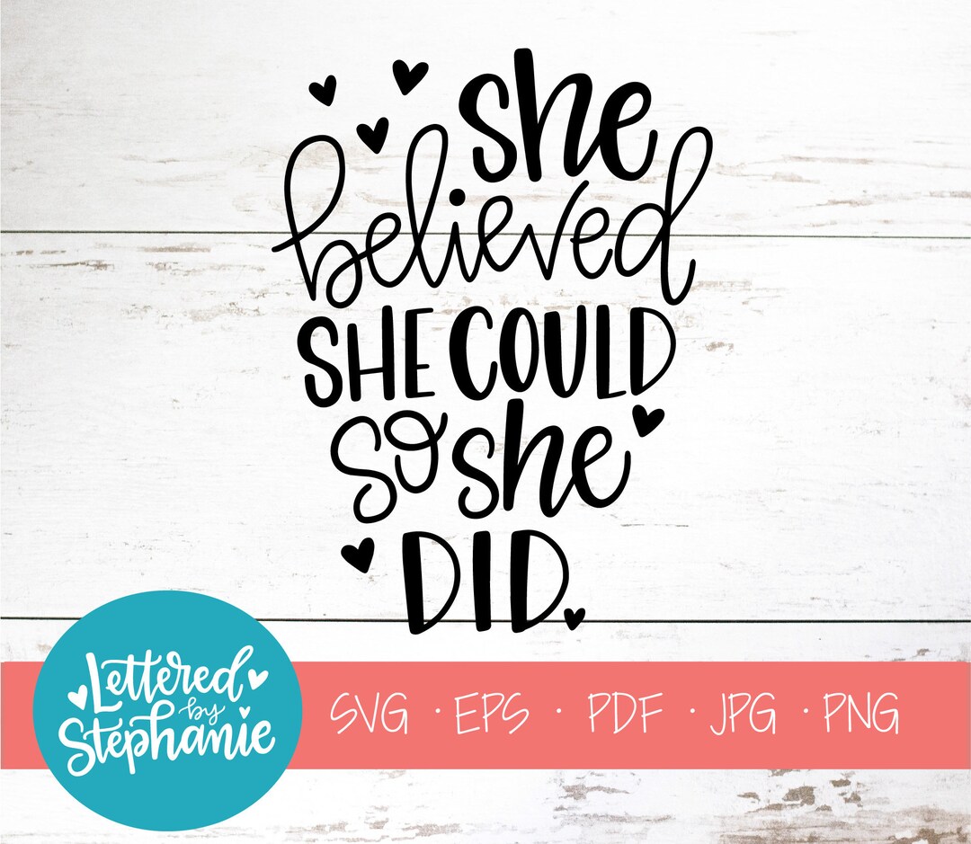 She Believed She Could so She Did, SVG Cut File, Svg Quote, Girl Svg