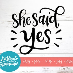 Sie sagte ja, SVG geschnitten Datei, digitale Datei, svg, Verlobung, Hochzeit svg, Braut, Braut, Antrag, svg, pdf, eps, Cutter, handlettered svg