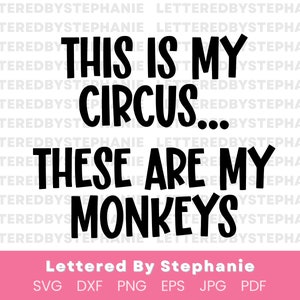 Dit is mijn circus quote SVG, dit zijn mijn apen SVG cut-bestand, moeder van kleine mensen, grappige moeder quote SVG voor Cricut