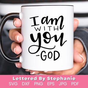 I am with you svg cut file God&#39;s grace not alone quote svg, faith svg, christian cut file handlettered svg, cricut, silhoutette,