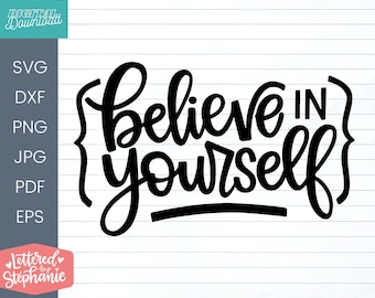 Believe in yourself positive affirmation SVG cut file for Cricut or Silhouette machines, a craft file for girls to bring an encouragement