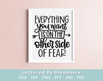 Encouragement svg Everything you want is on the other side of fear svg quote about fear, take action quote svg for being brave svg