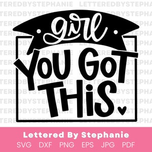 Chica, tienes este archivo de corte svg cita positiva svg afirmación handlettered svg cita alentadora para las niñas svg aliento de confianza en sí mismo