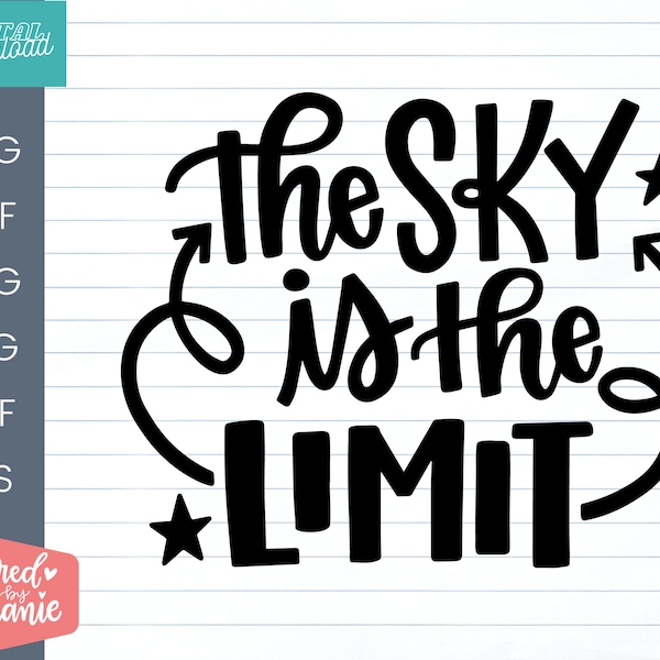 The Sky Is The Limit SVG Cut File, positive quote svg, motivational svg, for silhouette, for cricut,