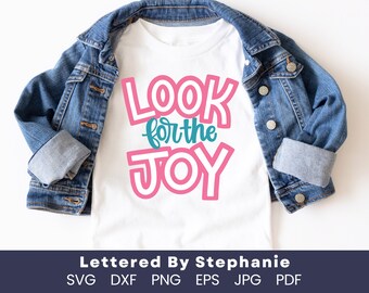 Look for the joy positive quote svg joyful quote svg lettered by stephanie file for cricut silhouette glowforge sublimation