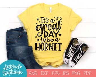 It's a great day to be a Hornet, SVG Cut File, digital file, svg, school mascot svg, teacher svg, handlettered svg, Hornet svg, Hornets