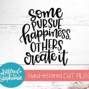 Algunos buscan la felicidad, otros la crean Archivo de corte SVG, dxf, felicidad svg, archivo de cotización svg, cricut, silueta, eps, svg con letras a mano,