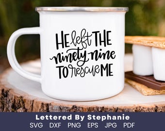 He left the ninety nine to rescue me svg cut file He Left the 99 Matthew 18:12 SVG, digital cut file, hand lettered, bible verse svg