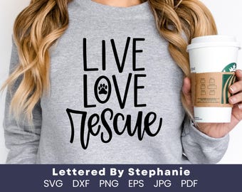 Live Love Rescue SVG – Animal Rescue Quote Cut File with Paw Print for Cricut or Silhouette | Dog and Cat Lover Digital Download