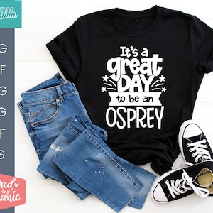 It&#39;s a great day to be a Osprey SVG, school mascot svg, teacher svg, handlettered svg, Osprey svg, school spirit svg