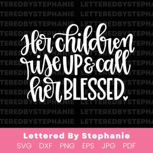 Ihre Kinder erheben sich und nennen sie gesegnete SVG-Schnittdatei christliche Sprüche Frau svg Muttertagsgeschenk svg Geschenk für Mama svg Cricut