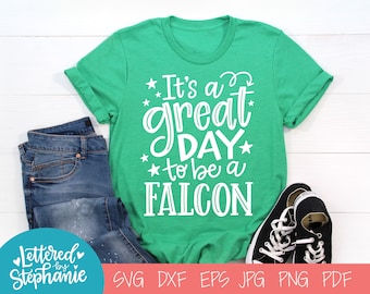 It's a great day to be a Falcon, SVG Cut File, digital file, svg, school mascot svg, teacher svg, handlettered svg, Falcon svg, Falcons