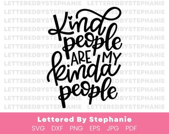 Kindness quote svg cut file kind people are my kind of people svg file lettered by stephanie, cuttable svg file for cricut or silhouette