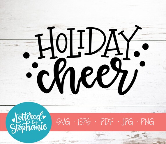 Download Holiday Cheer SVG Cut File digital file svg handlettered ...