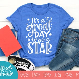 It&#39;s a great day to be a Star, SVG Cut File, digital file, svg, school mascot svg, teacher svg, handlettered svg, Star svg, Stars