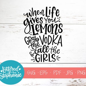 Quando la vita ti dà i limoni, prendi la vodka e chiama, SVG Cut File, file digitale, SVG, divertente SVG, Handlettered SVG, cricut, Silhouette, DXF