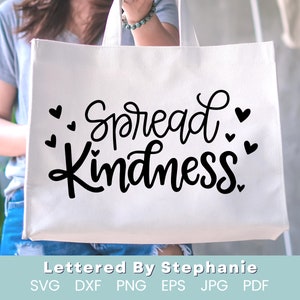 Spread kindness svg cut files for crafting, positive quotes for shirts, cut files for Cricut or Silhouette, be kind quotes, dxf, eps, png