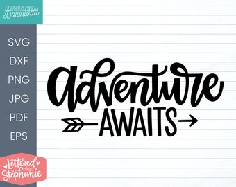 Adventure awaits SVG Cut File, handlettered cut file great for baby shower gifts, nursery decor, graduation gifts, DXF and SVG